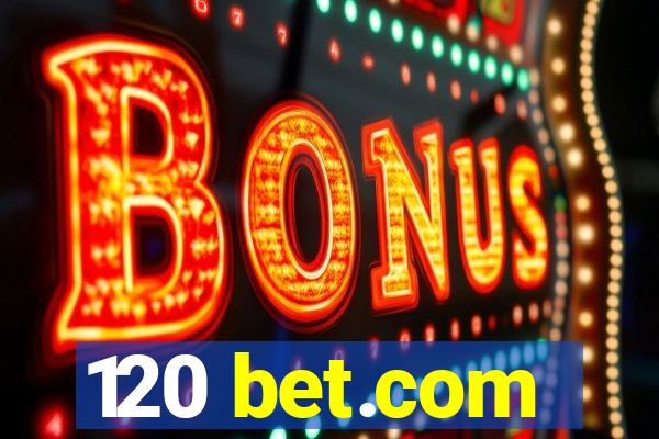 120 bet.com